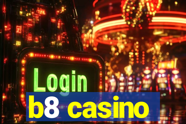 b8 casino